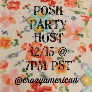 💥POSH PARTY HOST!!💥 Third Party!!!